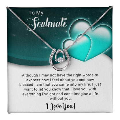 To My Soulmate -  Lucky In Necklace