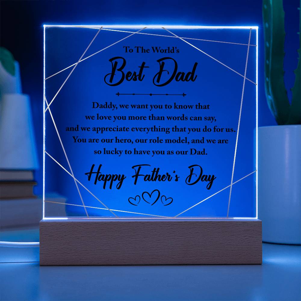 To The World's Best Dad - Best Father's Day Gift -Acrylic Square Plaque