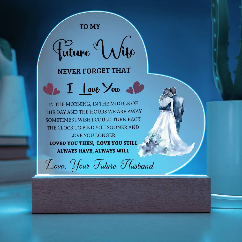 To My Future Wife - Acrylic Heart Plaque