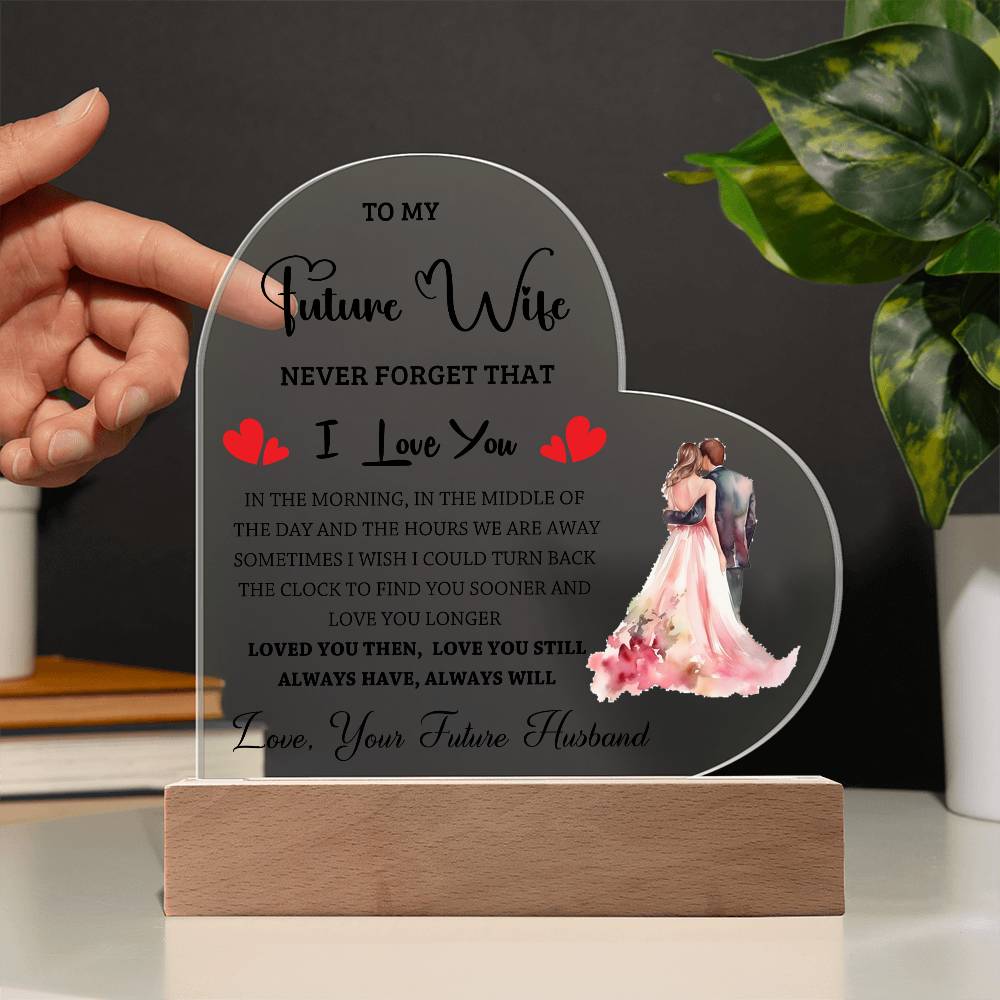 To My Future Wife - Acrylic Heart Plaque