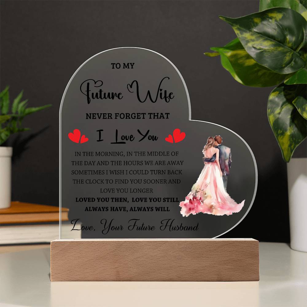 To My Future Wife - Acrylic Heart Plaque