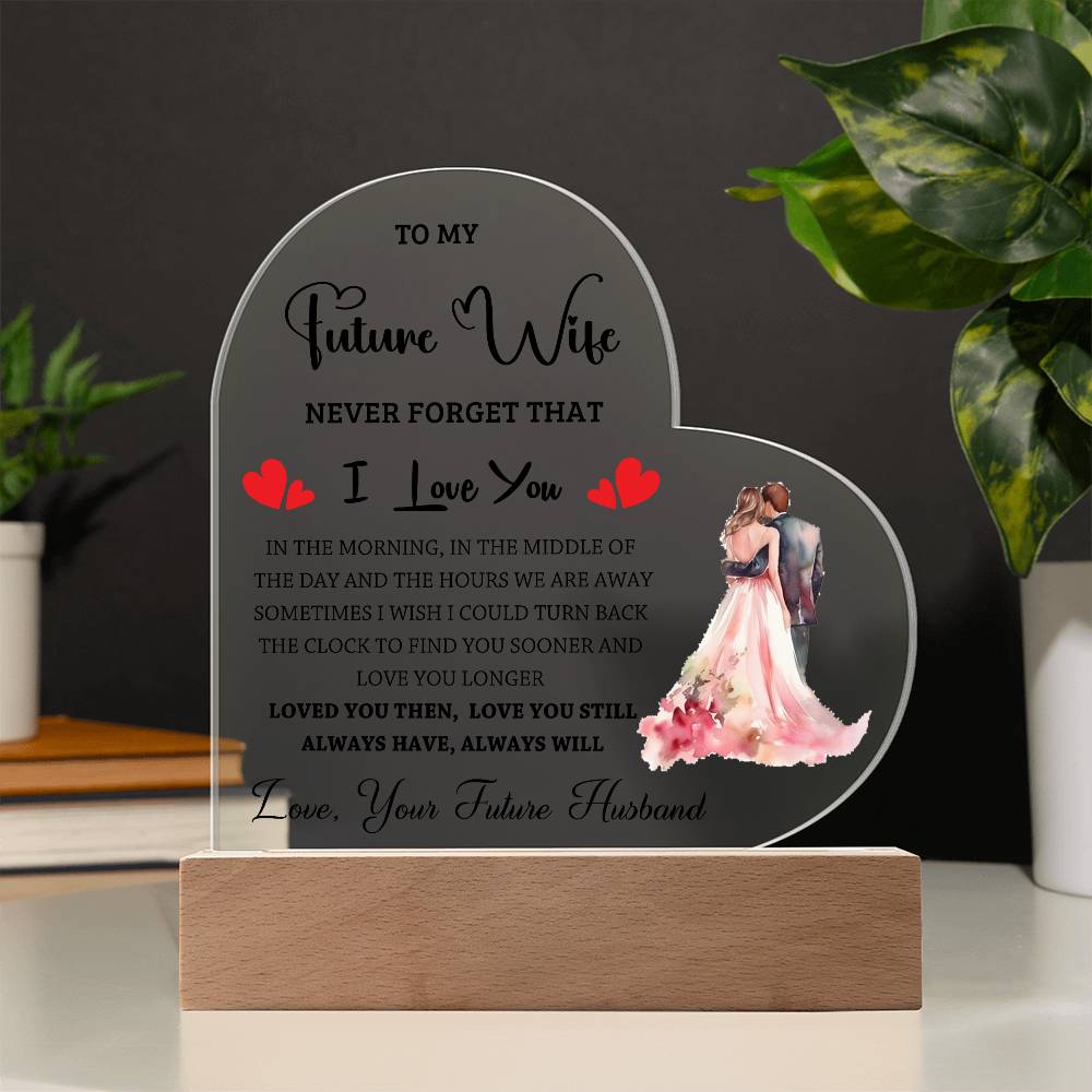 To My Future Wife - Acrylic Heart Plaque