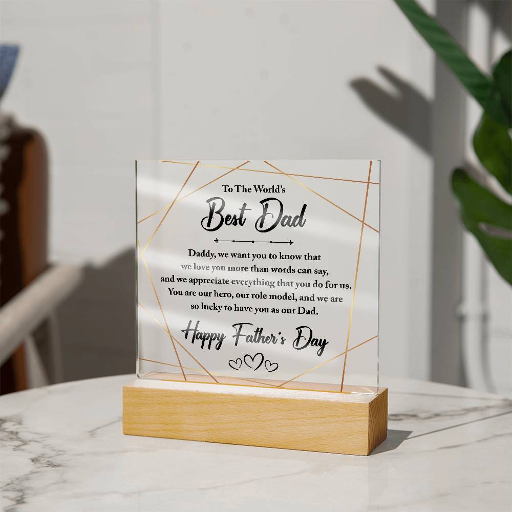 To The World's Best Dad - Best Father's Day Gift -Acrylic Square Plaque