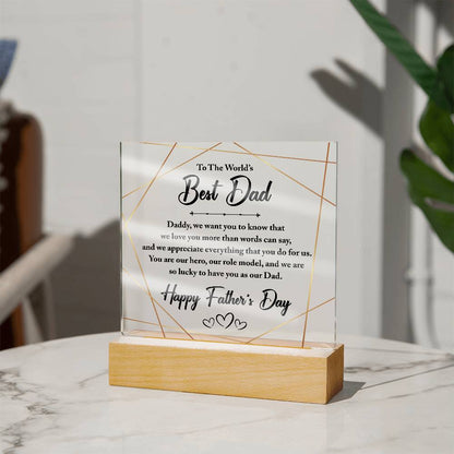 To The World's Best Dad - Best Father's Day Gift -Acrylic Square Plaque