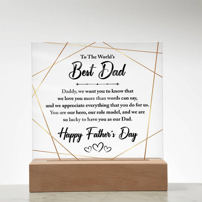 To The World's Best Dad - Best Father's Day Gift -Acrylic Square Plaque