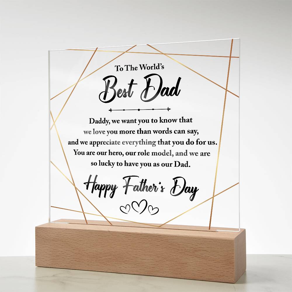 To The World's Best Dad - Best Father's Day Gift -Acrylic Square Plaque