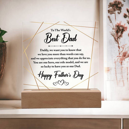 To The World's Best Dad - Best Father's Day Gift -Acrylic Square Plaque